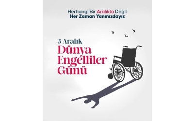 3 Aralık Dünya Engelliler Günü Kutlu Olsun.
