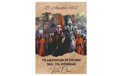 Trabzon'un Fethi'nin 563. Yıldönümü Kutlu Olsun.