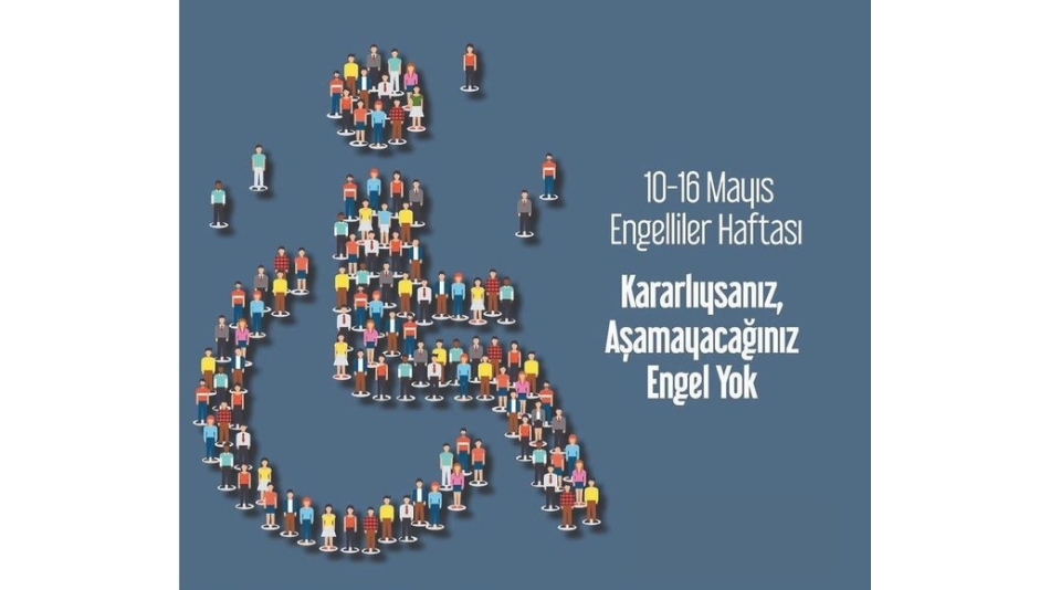 10 - 16 Mayıs Dünya Engeliler Haftası