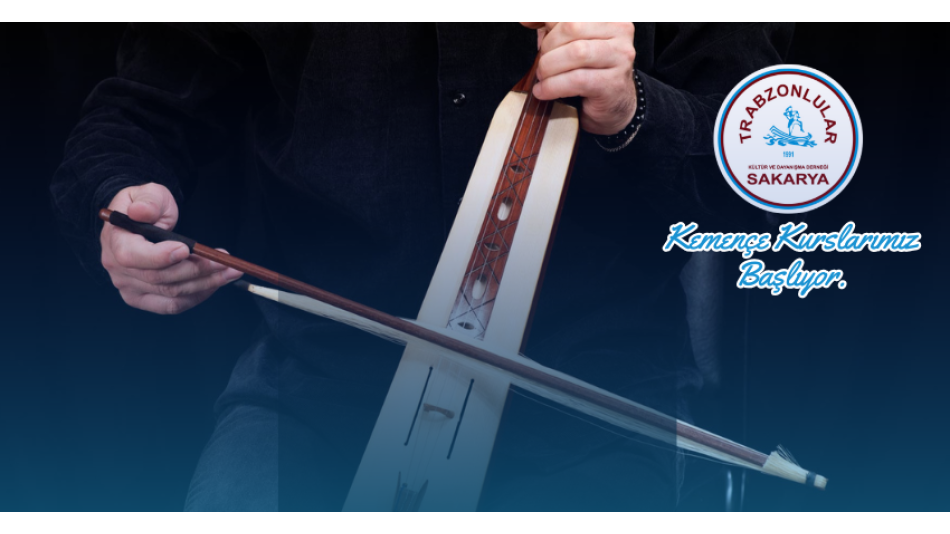 Sakarya Trabzonlular Derneği Kemençe Kursu Başlıyor.